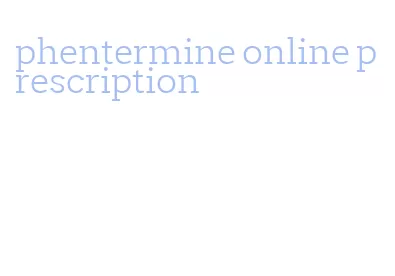 phentermine online prescription