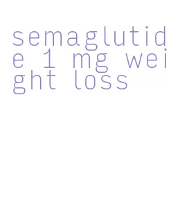 semaglutide 1 mg weight loss