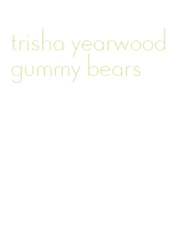 trisha yearwood gummy bears