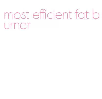 most efficient fat burner