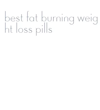 best fat burning weight loss pills