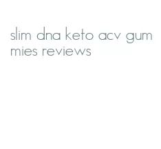 slim dna keto acv gummies reviews