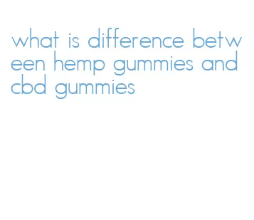 what is difference between hemp gummies and cbd gummies