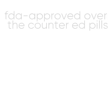 fda-approved over the counter ed pills