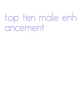 top ten male enhancement