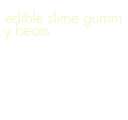 edible slime gummy bears