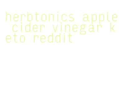 herbtonics apple cider vinegar keto reddit