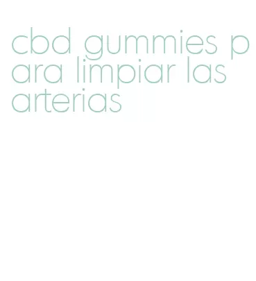 cbd gummies para limpiar las arterias