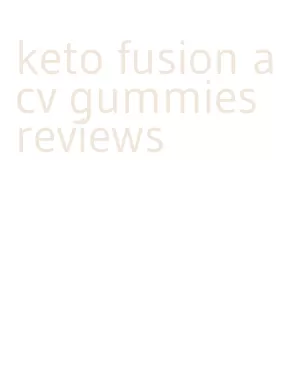 keto fusion acv gummies reviews