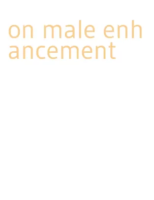 on male enhancement