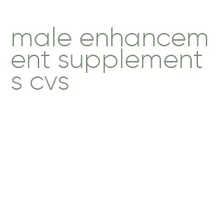 male enhancement supplements cvs