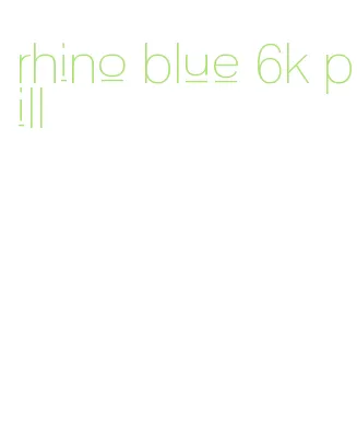 rhino blue 6k pill