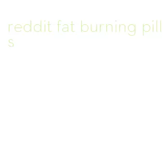 reddit fat burning pills