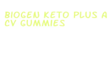 biogen keto plus acv gummies