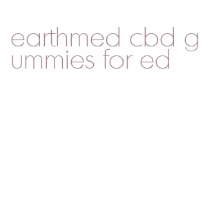 earthmed cbd gummies for ed