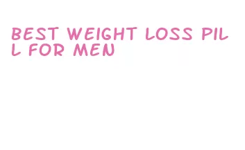 best weight loss pill for men