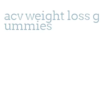 acv weight loss gummies