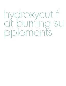 hydroxycut fat burning supplements