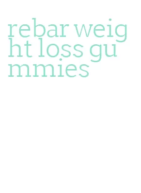 rebar weight loss gummies