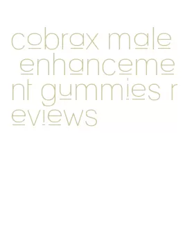 cobrax male enhancement gummies reviews