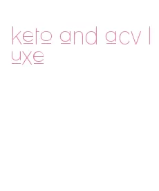 keto and acv luxe