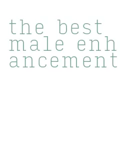 the best male enhancement