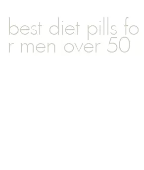 best diet pills for men over 50