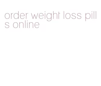 order weight loss pills online