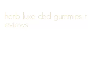 herb luxe cbd gummies reviews