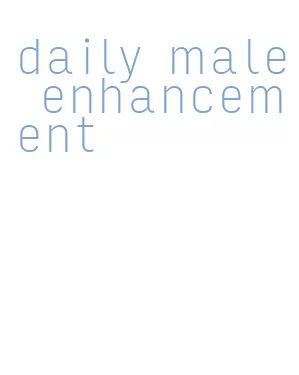 daily male enhancement