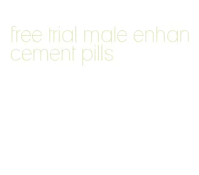 free trial male enhancement pills