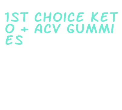 1st choice keto + acv gummies