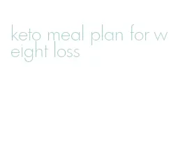 keto meal plan for weight loss