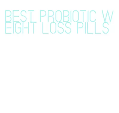 best probiotic weight loss pills