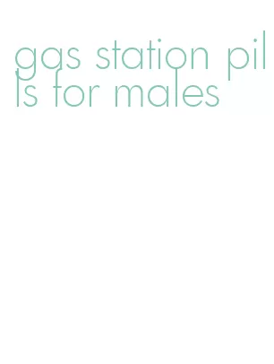 gas station pills for males