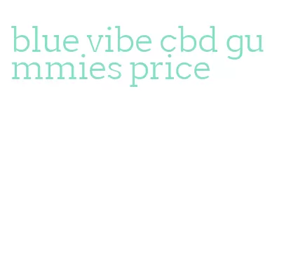 blue vibe cbd gummies price