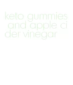 keto gummies and apple cider vinegar