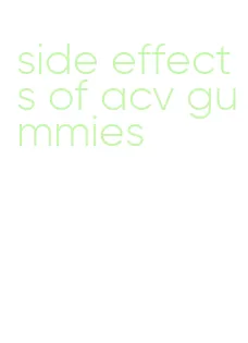 side effects of acv gummies