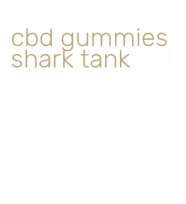 cbd gummies shark tank