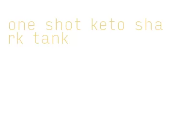 one shot keto shark tank