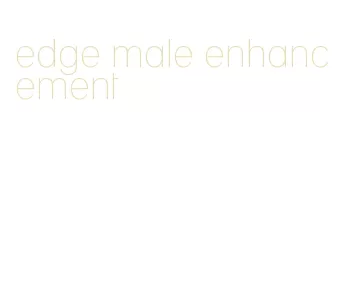 edge male enhancement