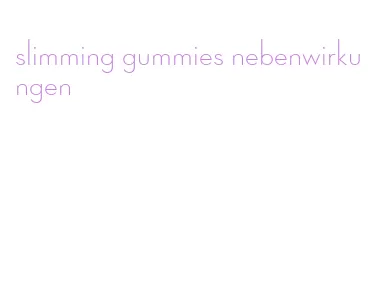 slimming gummies nebenwirkungen