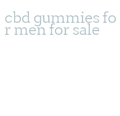 cbd gummies for men for sale