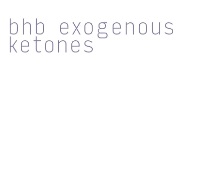 bhb exogenous ketones