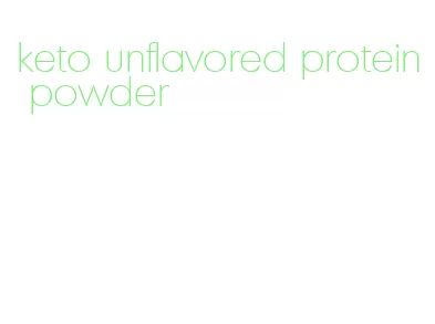 keto unflavored protein powder