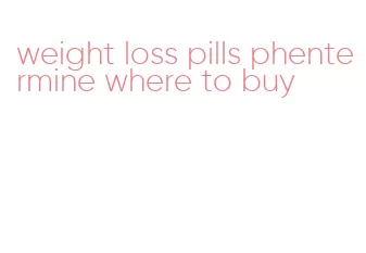 weight loss pills phentermine where to buy