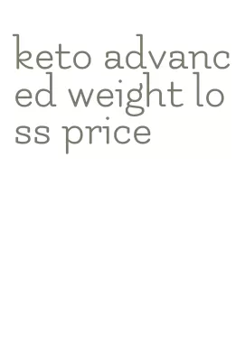 keto advanced weight loss price