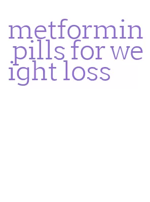 metformin pills for weight loss