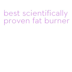 best scientifically proven fat burner