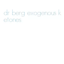 dr berg exogenous ketones